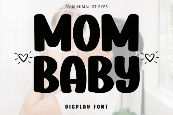 Mom Baby Font: Evaluating a Bold Display Typeface for Modern Design Projects
