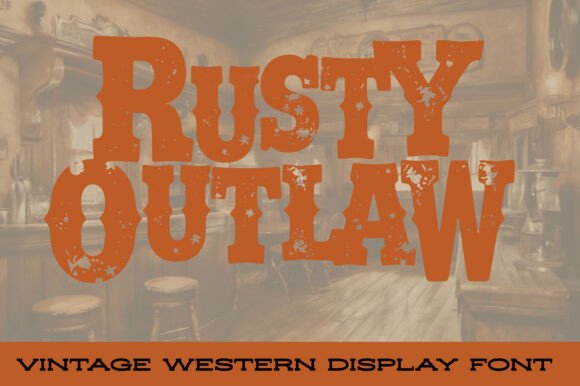 Rusty Outlaw: Embracing the Grit of Vintage Typography in Modern Design